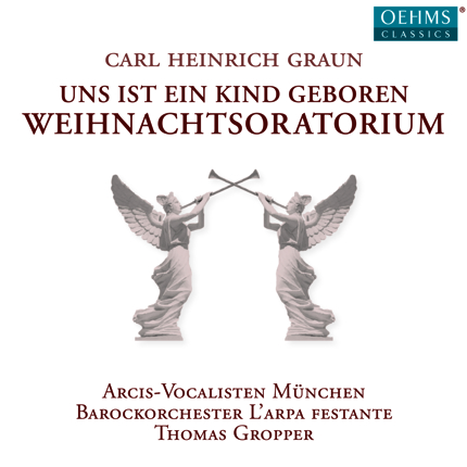CD-Cover: Carl Heinrich Graun - Uns ist ein Kind geboren - Weihnachtsoratorium